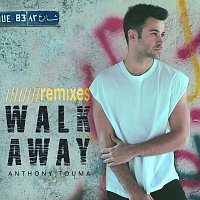 Anthony Touma – Walk Away [Remixes]