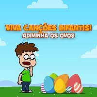 Viva Cancoes Infantis – Adivinha Os Ovos