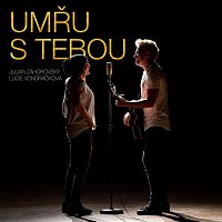 Julian Záhorovský – Umřu s tebou (feat. Lucie Vondráčková)