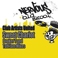 Club Artists United – Sweet Chariot - Booker T and Tuff Jam Mixes