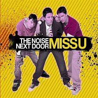 The Noise Next Door – Miss U