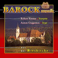 Robert Rinner, Anton Guggemos – Barockmusik fur Trompete und Orgel aus der Wieskirche