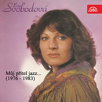 Eva Svobodová – Můj přítel jazz...(1976 - 1983) FLAC