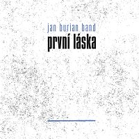 Jan Burian Band – První láska MP3