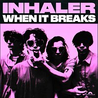 Inhaler – When It Breaks