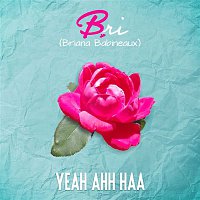 Bri – Yea Ahh Haa (feat. Keyondra Lockett)