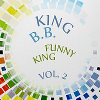 B.B. King – Funny King Vol. 2