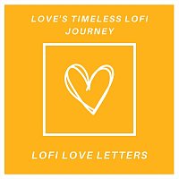 Lofi Love Letters – Love’s Timeless Lofi Journey
