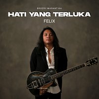 Felix Irwan – Hati Yang Terluka
