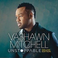 VaShawn Mitchell – Unstoppable [Deluxe Edition/Live]