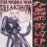 The Mobile Mob Freakshow – If You Don´t Have The Guts - Stay Away! E.P.