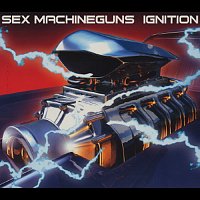 Sex Machineguns – Ignition