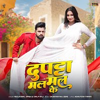 Neelkamal Singh, Shilpi Raj – Dupatta Mal Mal Ke