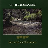 Tony Rice, John Carlini – River Suite For Two Guitars