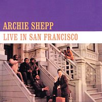 Archie Shepp – Live in San Francisco