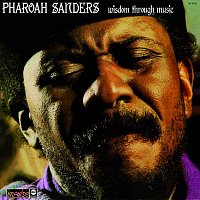 Pharoah Sanders – Wisdom Through Music
