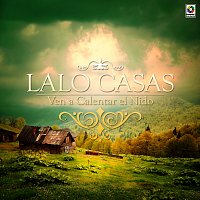 Lalo Casas – Ven A Calentar El Nido