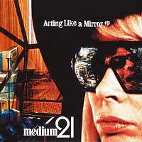 Medium 21 – Acting Like A Mirror