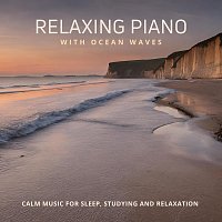 Přední strana obalu CD Relaxing Piano with Ocean Waves: Calm Music for Sleep, Studying and Relaxation