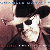 Charlie Daniels – America, I Believe In You