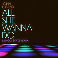 John Legend, NIIKO X SWAE, Saweetie – All She Wanna Do [NIIKO X SWAE Remix]