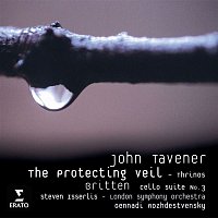 Steven Isserlis, London Symphony Orchestra, Gennadi Rozhdestvensky – John Tavener: The Protecting Veil