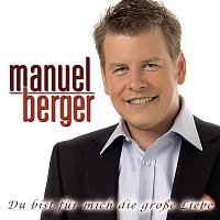 Manuel Berger – Du bist fur mich die grosze Liebe