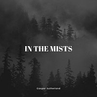 Caspar Sutherland – In the Mists