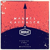 Manuel Carrasco, Morat – Hasta Por La Manana