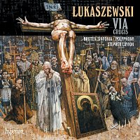 Polyphony, Britten Sinfonia, Stephen Layton – Łukaszewski: Via Crucis