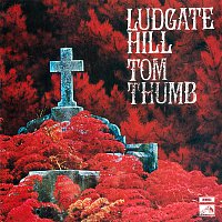 Tom Thumb – Ludgate Hill