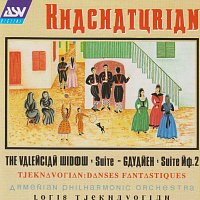 Armenian Philharmonic Orchestra, Loris Tjeknavorian – Khachaturian: The Valencian Widow Suite; Gayaneh Suite No.2 / Tjeknavorian: Danses fantastiques