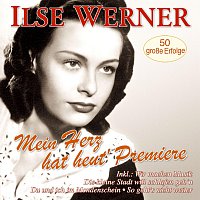 Ilse Werner – Mein Herz hat heut' Premiere - 50 große Erfolge