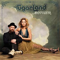 Sugarland – Mother