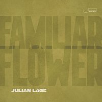 Julian Lage – Familiar Flower
