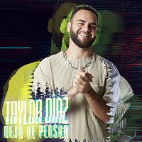 Taylor Díaz – Deja De Pensar