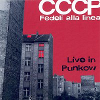 CCCP – Fedeli Alla Linea – Live In Punkow