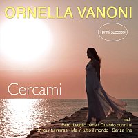 Ornella Vanoni – Cercami  - I primi successi