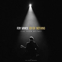 Foy Vance & The Ulster Orchestra – Joy of Nothing (Live From Belfast) [with The Ulster Orchestra]