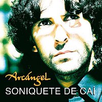 Arcangel – Soniquete de Caí