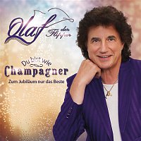 Du bist wie Champagner - Zum Jubilaum nur das Beste