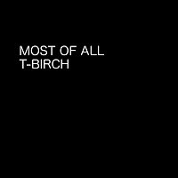 T-Birch – Most Of All [Acoustic]