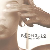 Rochelle – You vs. Me