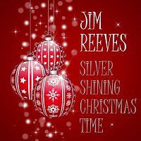 Jim Reeves – Silver Shining Christmas Time