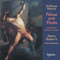Opera Restor'd, Peter Holman – Boyce: Peleus and Thetis & Other Theatre Music (English Orpheus 41)