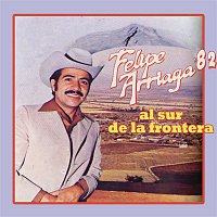 Felipe Arriaga – Felipe Arriaga '82 Al Sur de la Frontera
