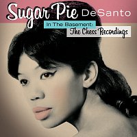 Sugar Pie DeSanto – In The Basement: The Chess Recordings