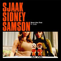 Sjaak, Sidney Samson, 3robi – Boss Like That
