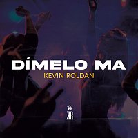 KEVIN ROLDAN – Dímelo Ma