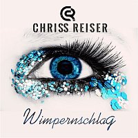Chriss Reiser – Wimpernschlag